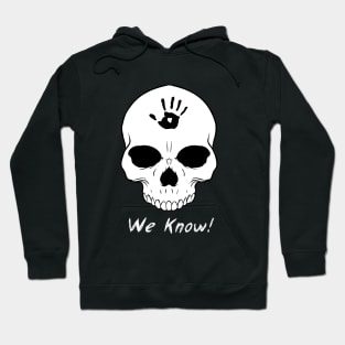 We Know!!! Hoodie